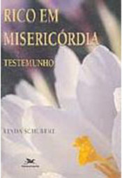 Rico em Misericórdia: Testemunho