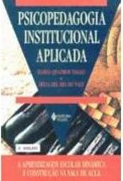 Psico-Pedagogia Institucional Aplicada: Aprendiz..