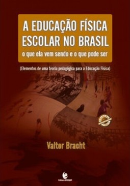 A educação física escolar no Brasil - O que ela vem sendo e o que pode ser