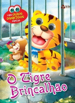 O tigre brincalhão: livro olhos divertidos especial