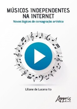 Músicos independentes na internet: novas lógicas de consagração artística