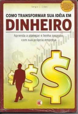 COMO TRANSFORMAR SUA IDÉIA EM DINHEIRO