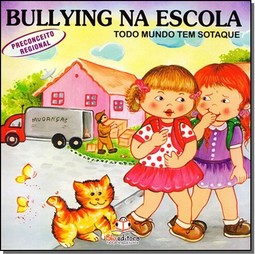 Todo Mundo Tem Sotaque - Preconceito Regional - Bullying Na Escola