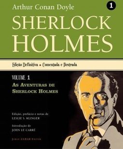 Sherlock Holmes: Edição Definitiva - Comentada e Ilustrada - vol. 1