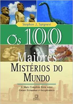 Os 100 maiores mistérios do mundo