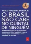O Brasil não cabe no quintal de ninguém – Edição ampliada, revista e a atualizada
