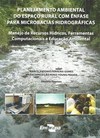 PLANEJAMENTO AMBIENTAL DO ESPACO RURAL COM ENFASE PARA MICROBACIAS HIDROGRAFICAS