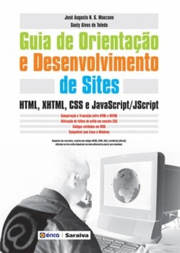 Guia de orientação e desenvolvimento de sites: HTML, XHTML, CSS e JavaScript/JScript