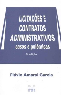 Licitações e contratos administrativos: casos e polêmicas