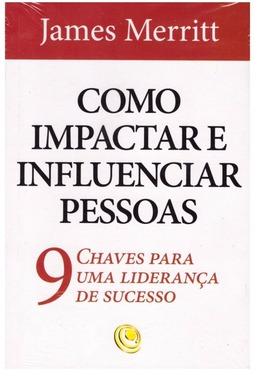 Como Impactar E Influenciar Pessoas
