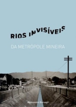 Rios invisíveis da metrópole mineira