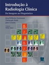 Introdução à radiologia clínica: da imagem ao diagnóstico