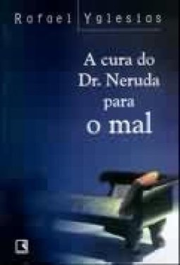 A Cura do Dr. Neruda para o Mal
