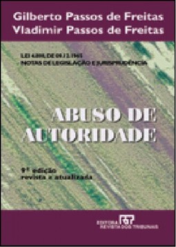 Abuso De Autoridade Lei 4.898, De 09.12.1965 - Notas De Legislacao E Jurisprudencia