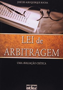 LEI DE ARBITRAGEM: Uma Avaliação Crítica