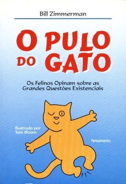 Pulo do Gato: Os Felinos Opinam sobre as Grandes Quetões Existenciais
