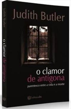 O CLAMOR DE ANTIGONA: PARENTESCO ENTRE A... E A MORTE