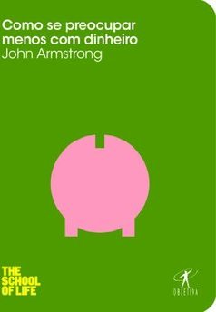 COMO SE PREOCUPAR MENOS COM DINHEIRO