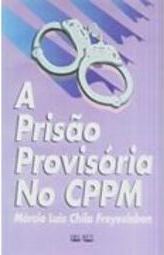 A Prisão Provisória no CPPM