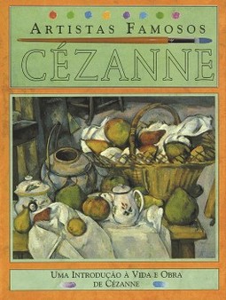 Cézanne: Uma introdução à vida e obra de Cézanne