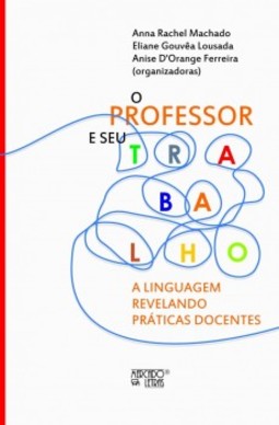 O professor e seu trabalho: a linguagem revelando práticas docentes