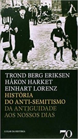 História do anti-semitismo: da antiguidade aos nossos dias