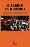 O abismo na história: ensaios sobre o Brasil em tempos de Comissão da Verdade