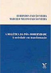 A Dialética da Pós-Modernidade: a Sociedade em Transformação