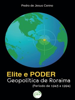 Elite e poder: geopolítica de Roraima (período de 1943 a 1994)