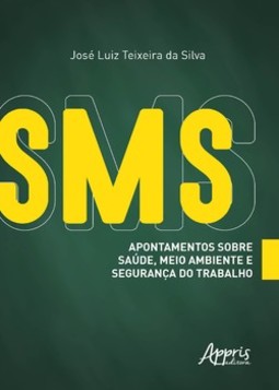 SMS - Apontamentos sobre saúde, meio ambiente e segurança do trabalho