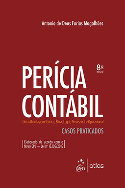 Perícia contábil: Uma abordagem teórica, ética, legal, processual e operacional