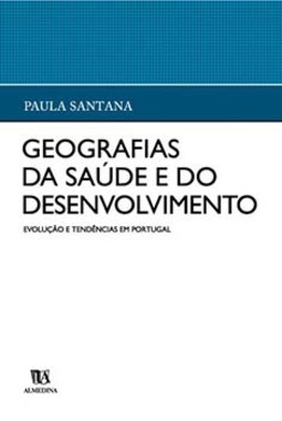 Geografias da saúde e do desenvolvimento: evolução e tendências em Portugal