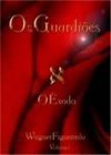 Guardiões: o Êxodo, Os - vol. 1