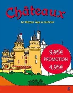 CHÂTEAUX: LE MOYEN AGE À COLORIER