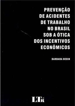 Prevenção de acidentes de trabalho no Brasil sob a ótica dos incentivos econômicos
