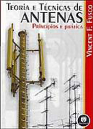 Teoria e Técnicas de Antenas: Princípios e Prática