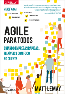 Agile para todos: criando empresas rápidas, flexíveis e com foco no cliente