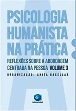 Psicologia humanista na prática: reflexões sobre a abordagem centrada na pessoa