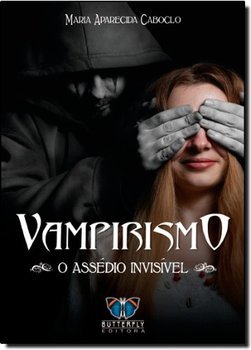 Vampirismo - O Assédio Invisível