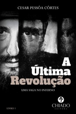 A última revolução: parte 1: uma saga no inferno