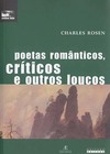 Poetas românticos, críticos e outros loucos