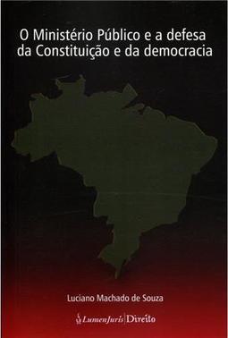 O Ministério Público e a Defesa da Constituição e da Democracia