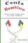 Canta Bambino: Canções e Cantigas em Língua Italiana para Crianças...
