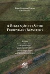 A regulação do setor ferroviário brasileiro