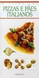 O Livro das Pizzas e Pães Italianos