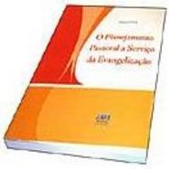 O Planejamento Pastoral a Serviço da Evangelização