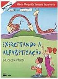 Exercitando a Alfabetização: Novo: Educação Infantil