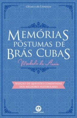 Memórias póstumas de Brás Cubas: Com seleção de questões comentadas dos melhores vestibulares