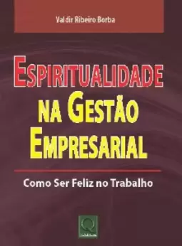 Espiritualidade Na Gestao Empresarial