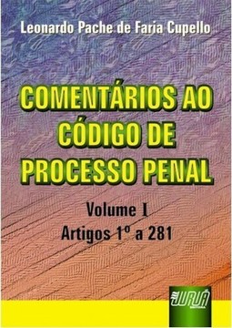 Comentários ao Código de Processo Penal - Volume I - Artigos 1º a 281